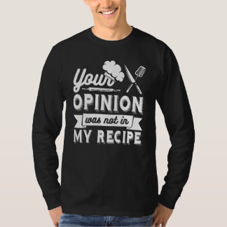 Camiseta SUA OPINIÃO NÃO ESTAVA NA MINHA RECEITA  Chef