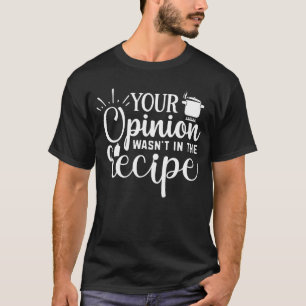 Camiseta Sua Opinião Não Estava Na Receita, Citações De Coz