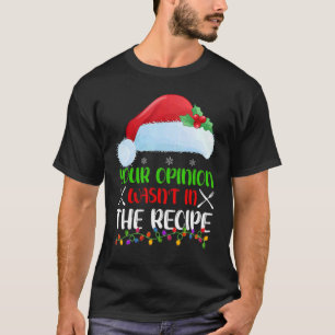 Camiseta Sua opinião não estava na receita Cozinhando Chef