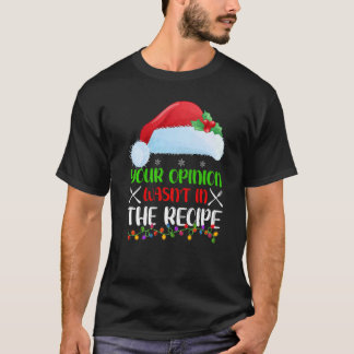 Camiseta Sua Opinião Não Estava Na Receita Cozinhando Chef 