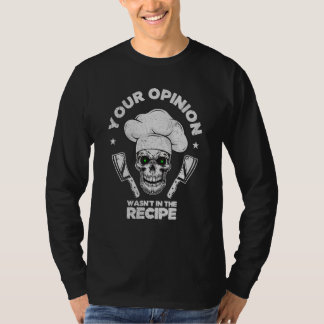 Camiseta Sua Opinião Não Estava Na Receita  Cozinhando Cozi