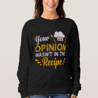 Camiseta Sua opinião não estava na receita Gosto da comida 