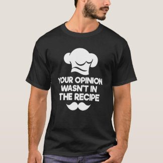 Camiseta Sua opinião não estava no culinário do Chef de Rec
