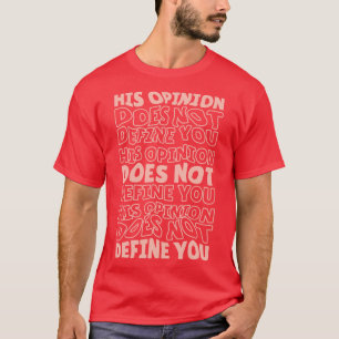 Camiseta Sua Opinião Não O Define Feminismo Positivo