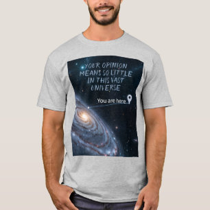 Camiseta Sua opinião significa tão pouco