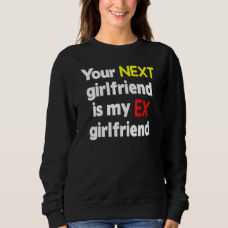 Camiseta Sua próxima namorada é minha ex-namorada Sarcasmo