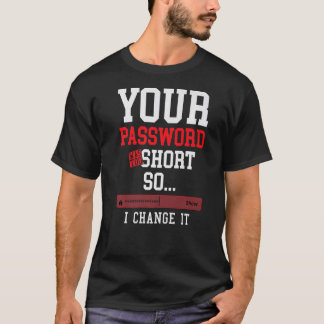 Camiseta sua senha era muito curta engenheiro de cibersegur