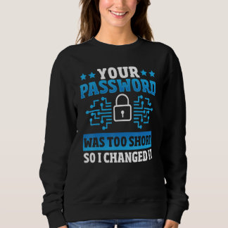 Camiseta Sua Senha Era Muito Curta Então Eu Mudei Hacker