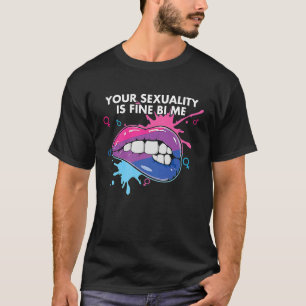 Camiseta Sua Sexualidade Está Bem, Mas Eu Sou Bissexual.