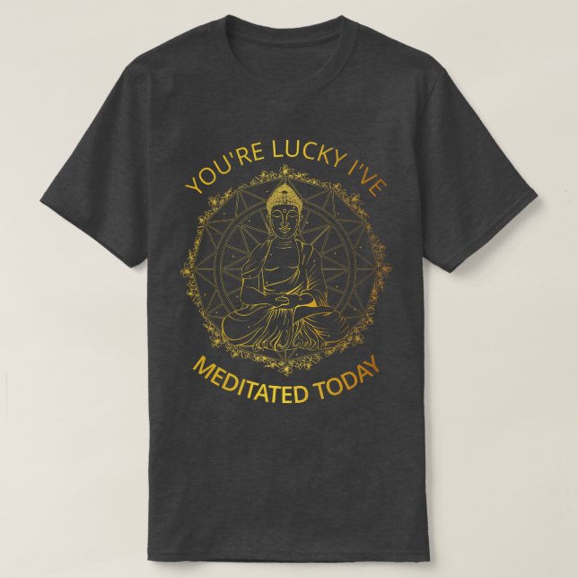 Camiseta Sua Sorte Eu Meditei Hoje Eu (Frente do Design)