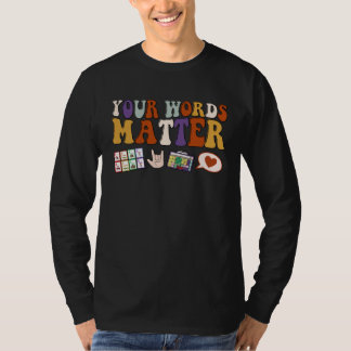 Camiseta Sua Terapia da Fala As Palavras Importam Patologis