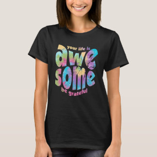 Camiseta Sua Vida É Incrível Seja Grata, Tie Dye Motivation
