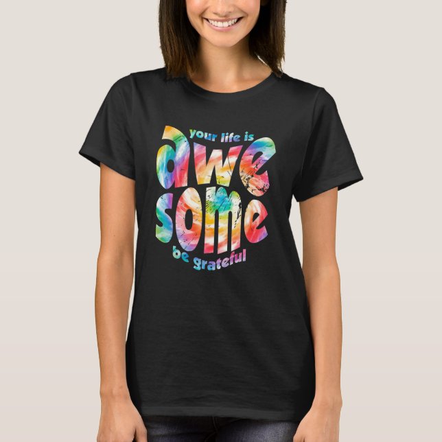 Camiseta Sua Vida É Incrível Seja Grata, Tie Dye Motivation (Frente)
