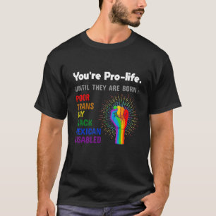 Camiseta Sua Vida Útil Até Que Eles Sejam Nascer Lgbt