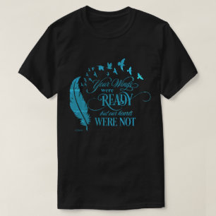 CAMISETA SUAS ASAS ESTAVAM PRONTAS, MAS NOSSOS CORAÇÕES N