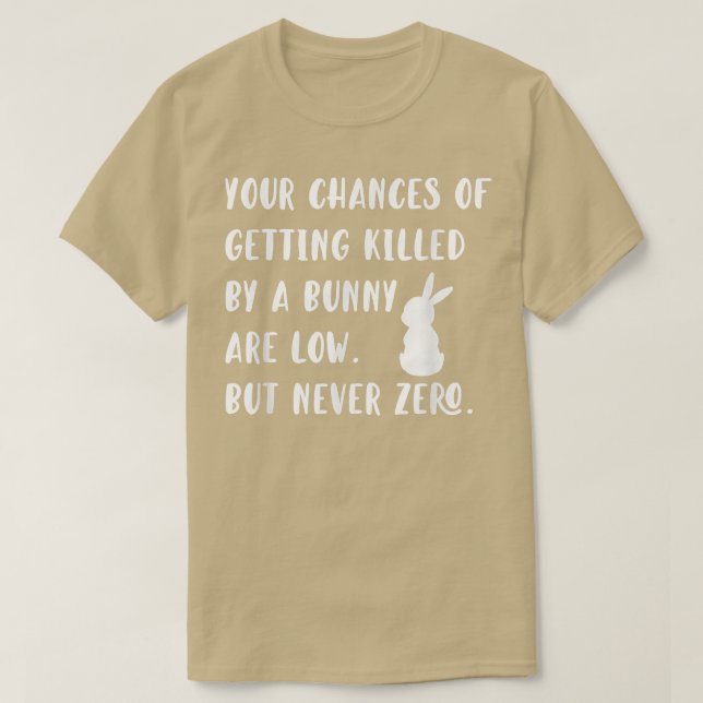 Camiseta Suas chances de ser morto por um coelho são baixas (Frente do Design)