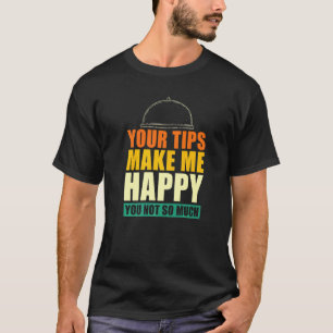 Camiseta Suas Dicas Me Fazem Feliz Você Não Muito Garçom W
