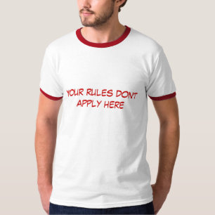Camiseta Suas regras não se aplicam aqui