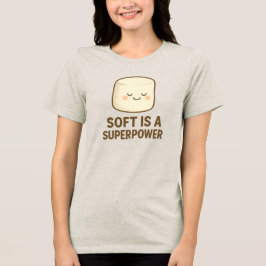 Camiseta Suave é um Super Poder