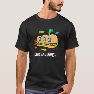 Camiseta Sub Sandwich Comida Engraçada Pun Escuro BG
