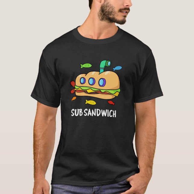 Camiseta Sub Sandwich Comida Engraçada Pun Escuro BG (Frente)