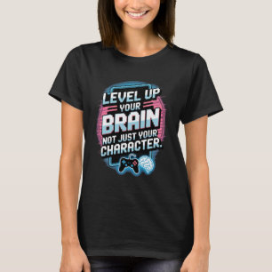 Camiseta Suba de Nível Seu Cérebro Não Apenas Personagem Di