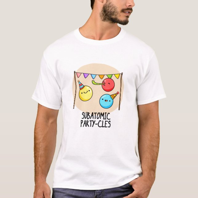 Camiseta Subatômicos - Funny Science Pun (Frente)