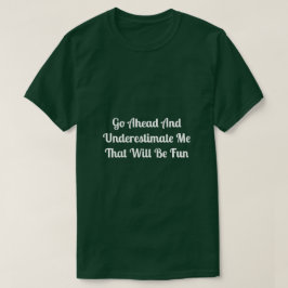 Camiseta Subestimar Me