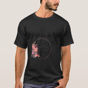 Camiseta Subestime-Me Para Ser Um Flor De Cotação Divertida
