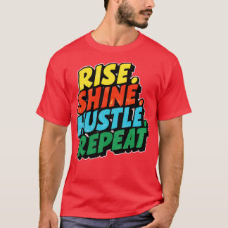 Camiseta subir brilhar trabalhar duro repetir