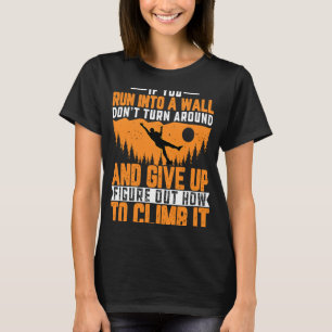 Camiseta Subir se você corre em uma Muralha escalando homen