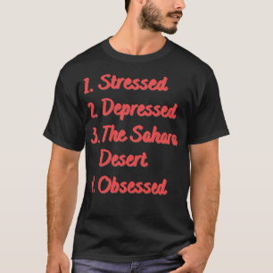 Camiseta Sublinhado Deprimido Deserto Do Sara Obcecado