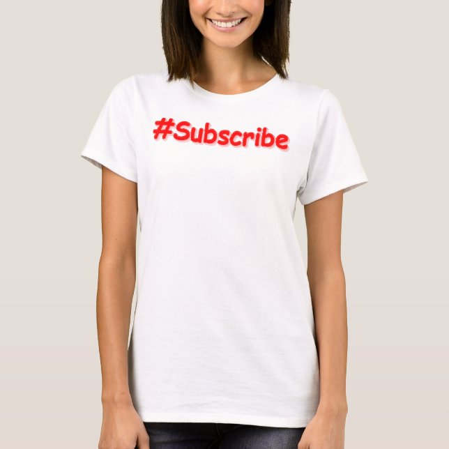 Camiseta "#Subscribe" Design. Comprar Agora (Frente)