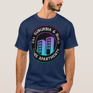 Camiseta Subúrbios matares E Construir Mais Apartamentos Pl