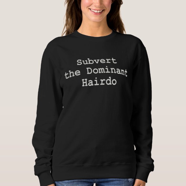 Camiseta Subvert the Dominant Hairdo Fight Hairstylist Cont (Frente)