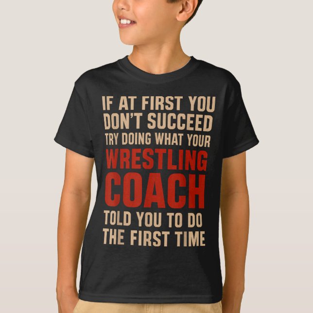 Camiseta Succeed Try Doing What Your Wrestling Coach Told Y (Frente)