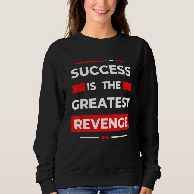Camiseta Success Is The Greatest Revenge  Motivation (Frente)