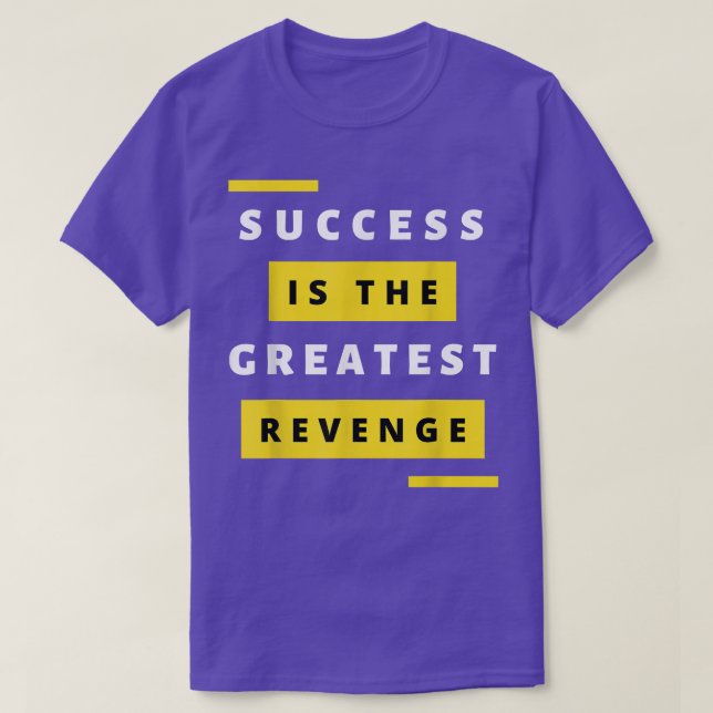 Camiseta Success is the Greatest RevengeMotivation1447 (Frente do Design)