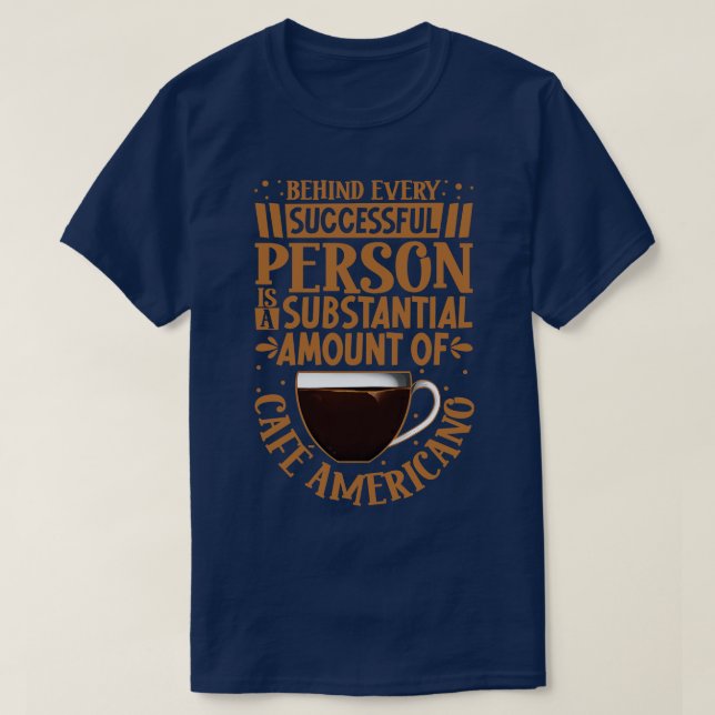 Camiseta Sucesso apenas com Caf Americano (Frente do Design)