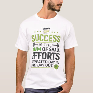 Camiseta Sucesso é a soma de pequenos esforços no dia repet