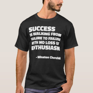 Camiseta Sucesso e citação de entusiasmo de Winston Churchi