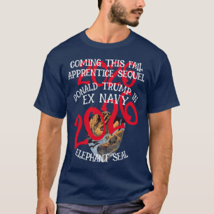 Camiseta Sucessor de Trump Aprendiz Elefante Foca Ex-Marinh