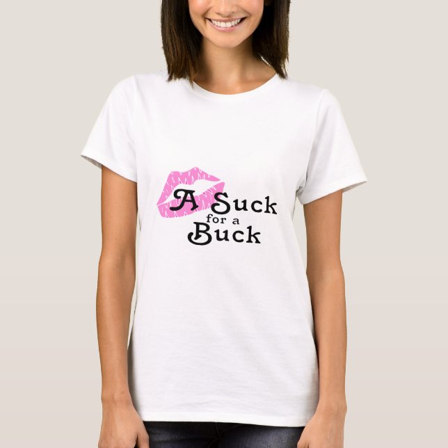 Camiseta Suck For A Buck (Frente)