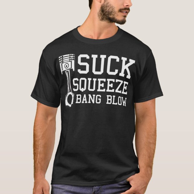 Camiseta Suck Squeeze Bang Blow Car Diesel Lover Mechanic (Frente)