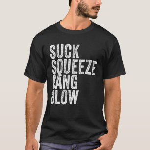 Camiseta Suck Squeeze Bang Blow Engraçado Carro Mecânico En