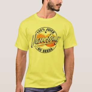 Camiseta suco 100% da vasectomia nenhumas sementes