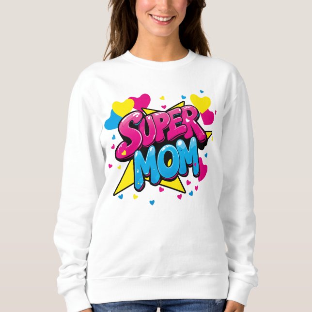 Camiseta Sudadera para Super Mamá (Frente)