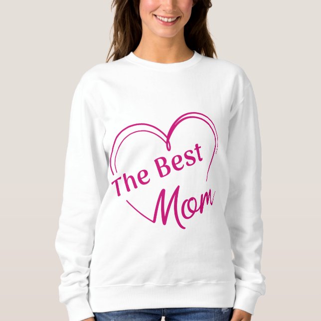 Camiseta Sudadera The Best Mom (Frente)