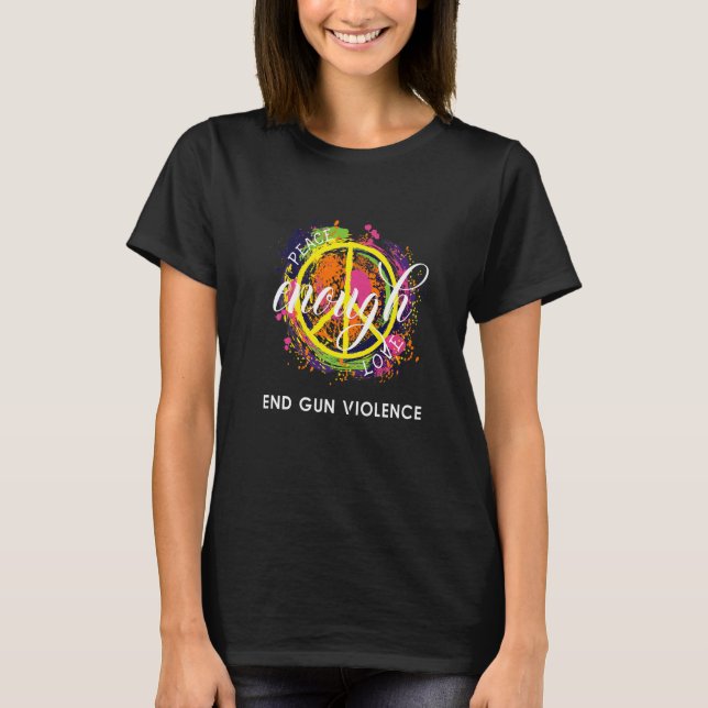 Camiseta Suficiente Fim da Violência Contra Armas Sem Silên (Frente)