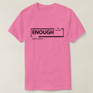 Camiseta Suficiente Sem Precisar Provar Já Digno Autoesti